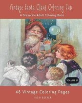 Vintage Santa Claus Coloring Fun: A Grayscale Adult Coloring Book