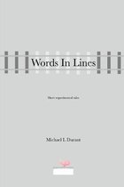 Words In Lines: Short experimental tales, inspired by friends in the South Corr�ze Writing Group