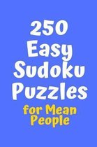 250 Easy Sudoku Puzzles for Mean People