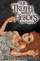 Heroes Trilogy-The Truth about Heroes