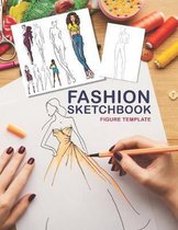 Fashion Sketchbook Figure Template: Fashion Art Class 238 Sketch Figures 120 pages 8.5''x 11'' Sketchbook