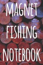 Magnet Fishing Notebook: The perfect way to record your magnet fishing trips! Ideal gift for anyone you know who loves to fish with magnets!