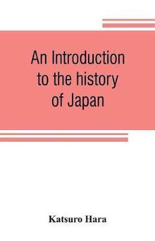 An introduction to the history of Japan 9789353807290 Katsuro Hara