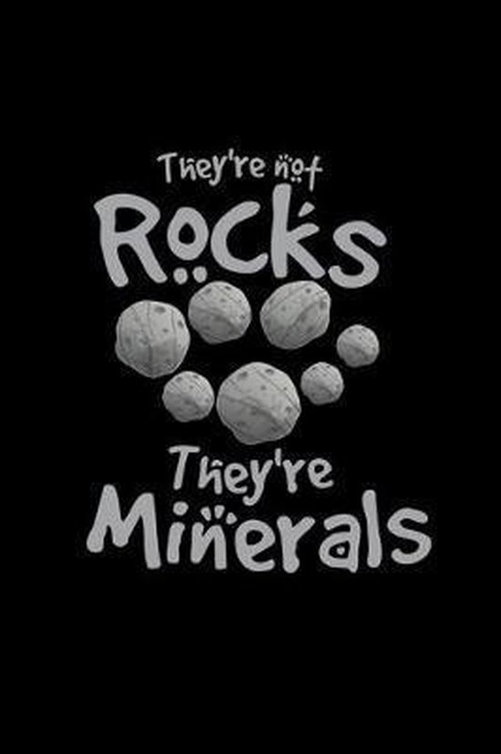 Not Rocks Not rocks they're minerals, Minerals Notebooks | 9781704225050 | Boeken ...