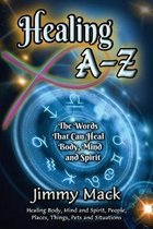 Healing A-Z: The Words That Can Heal Body, Mind and Spirit