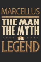 Marcellus The Man The Myth The Legend: Marcellus Notebook Journal 6x9 Personalized Customized Gift For Someones Surname Or First Name is Marcellus