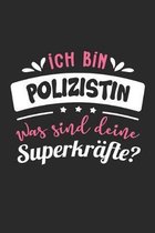 Ich Bin Polizistin Was Sind Deine Superkr�fte?: A5 Blanko - Notebook - Notizbuch - Taschenbuch - Journal - Tagebuch - Ein lustiges Geschenk f�r Freund