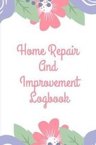 Home Repair and Improvement Log Book