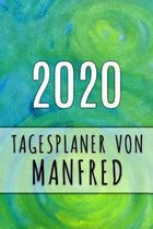 2020 Tagesplaner von Manfred: Personalisierter Kalender f�r 2020 mit deinem Vornamen