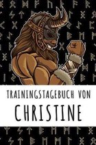 Trainingstagebuch von Christine: Personalisierter Tagesplaner f�r dein Fitness- und Krafttraining im Fitnessstudio oder Zuhause