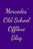 Mercedes' Old School Offline Blog: Notebook / Journal / Diary - 6 x 9 inches (15,24 x 22,86 cm), 150 pages.