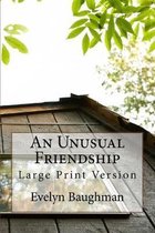 An Unusual Friendship: Large Print Version
