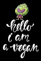 Hello I am a Vegan: 6x9 College Ruled Line Paper 150 Pages