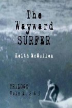 The Wayward Surfer: Vols 1, 2 &3