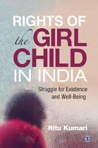 Rights of the Girl Child in India: Struggle for existence and Well-Being