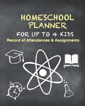 Homeschool Planner For Up To 4 Kids Record of Attendance & Assignments: Chalkboard Teacher Journal Planner Notebook Organizer - Daily Weekly Monthly A