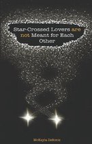 Star-Crossed Lovers are not Meant for Each Other