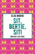 Sit, Bertie, sit! Men are like dogs