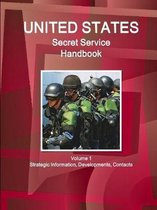 US Secret Service Handbook Volume 1 Strategic Information, Developments, Contacts