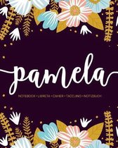 Pamela: Notebook - Libreta - Cahier - Taccuino - Notizbuch: 110 pages paginas seiten pagine: Modern Florals First Name Noteboo