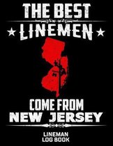 The Best Linemen Come From New Jersey Lineman Log Book: Great Logbook Gifts For Electrical Engineer, Lineman And Electrician, 8.5 X 11, 120 Pages Whit