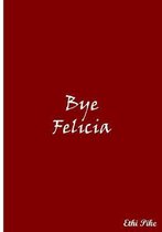 Bye Felicia (Red)