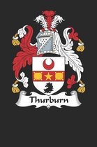 Thurburn: Thurburn Coat of Arms and Family Crest Notebook Journal (6 x 9 - 100 pages)