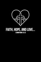 Faith Hope & Love: Portable Christian Notebook: 6''x9'' Composition Notebook with Christian Quote: Inspirational Gifts for Religious Men &