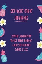 SEI Wie Eine Ananas Stehe Aufrecht Trage Eine Krone Und SEI Innen Ganz S��: A5 Notizbuch liniert mit witzigem Spruch - Geschenk f�rs Buero - Cooles Ga