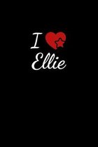 I love Ellie: Notebook / Journal / Diary - 6 x 9 inches (15,24 x 22,86 cm), 150 pages. For everyone who's in love with Ellie.