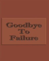 Goodbye To Failure - College Ruled Notebook For Determined, Self-Motivated People