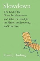 Slowdown – The End of the Great Acceleration and Why It′s Good for the Planet, the Economy, and Our Lives