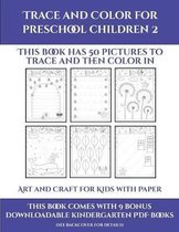 Art and Craft for Kids with Paper (Trace and Color for preschool children 2)