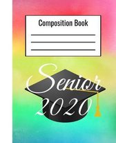 Composition Book Senior 2020: Graduate Rainbow Background With Graduation Cap