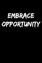 Embrace Opportunity: Bullet Grid Notebook, 6''x9'', Motivational Journal, 100 Dot Grid Pages,