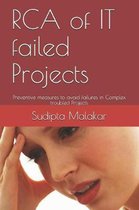 RCA of IT failed Projects: Preventive measures to avoid failures in Complex troubled Projects