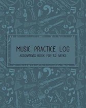 Music Practice Log & Assignments book for 52 Weeks