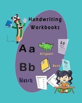 Handwriting Workbook: Practice Workbook for Kid, Age 3-5, Capital & Lowercase Letter ABC Alphabet Writing Practice with Pictures.