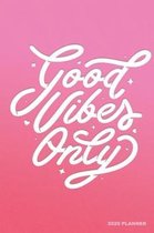 Good Vibes Only 2020 Planner