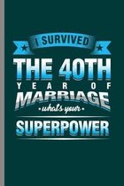 I survive the 40th year of marriage