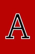 A: Monogram Journal A Initial, Writing Composition Notebook or Diary. Solid Red with Black Alphabet Letter - 6'' x 9'' 110
