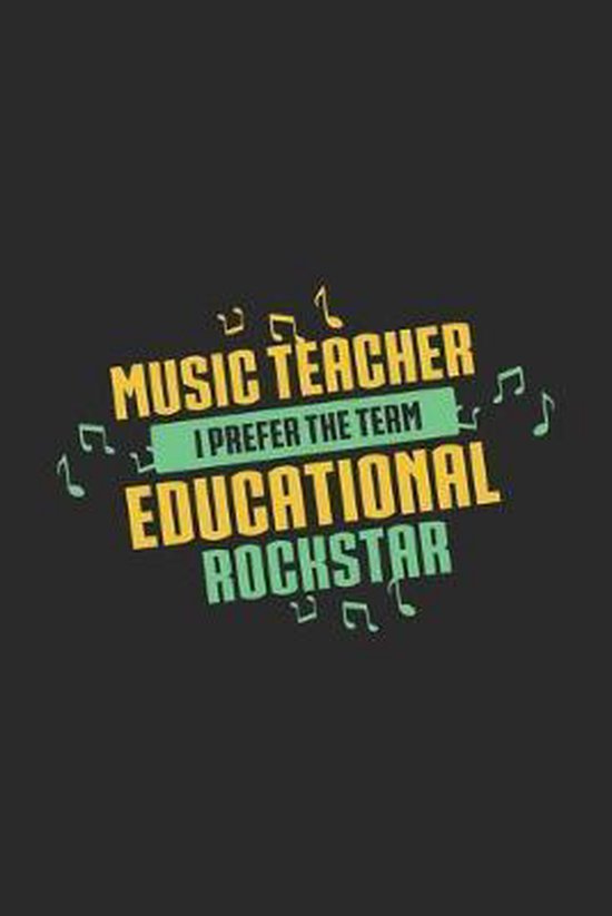 Music Teacher I Prefer The Term Educational Rockstar: 120 Pages I 6x9 I Graph Paper 4x4 I Funny Music Teacher & Instructor Gifts