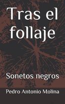 Tras el follaje: Sonetos negros