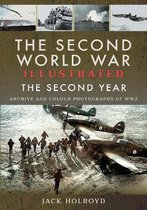 The Second World War Illustrated The Second Year  Archive and Colour Photographs of WW2