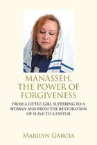 Manasseh, the Power of Forgiveness