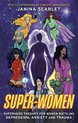 SuperWomen Superhero Therapy for Women Battling Depression, Anxiety and Trauma
