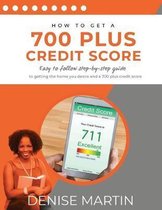 How to Get a 700 Plus Credit Score
