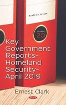 Key Government Reports Volume 20 Homeland Security  April 2019