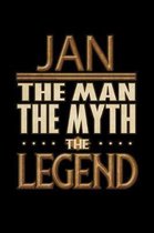 Jan The Man The Myth The Legend: Jan Journal 6x9 Notebook Personalized Gift For Male Called Jan