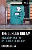 London Dream, The – Migration and the Mythology of the City